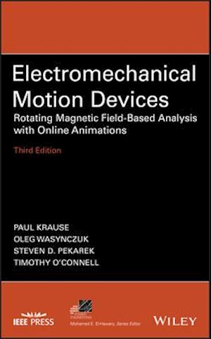 Electromechanical Motion Devices – Rotating Magnetic Field–Based Analysis with Online Animations, Third Edition