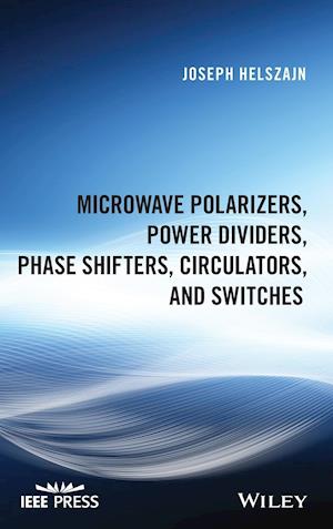 Microwave Polarizers, Power Dividers, Phase Shifters, Circulators, and Switches