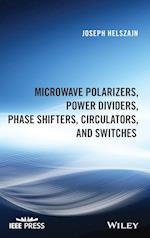 Microwave Polarizers, Power Dividers, Phase Shifters, Circulators, and Switches