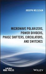 Microwave Polarizers, Power Dividers, Phase Shifters, Circulators, and Switches