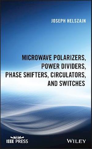 Microwave Polarizers, Power Dividers, Phase Shifters, Circulators, and Switches