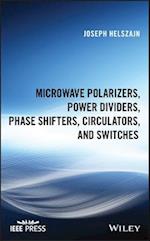 Microwave Polarizers, Power Dividers, Phase Shifters, Circulators, and Switches