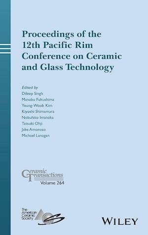 Proceedings of the 12th Pacific Rim Conference on Ceramic and Glass Technology