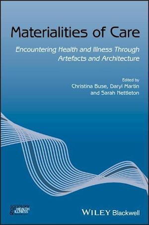 Materialities of Care – Encountering Health and Illness Through Artefacts and Architecture