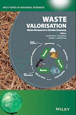 Waste Valorisation – Waste Streams in a Circular Economy