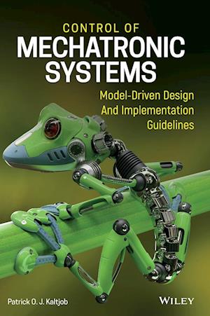 Control Of Mechatronic Systems – Model–Driven Design And Implementation Guidelines