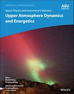 Space Physics and Aeronomy, Upper Atmosphere Dynamics and Energetics