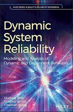Dynamic System Reliability – Modeling and Analysis of Dynamic and Dependent Behaviors