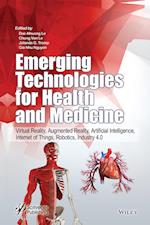 Emerging Technologies for Health & Medicine – Virt ual Reality, Augmented Reality, Artificial Intelli gence, Internet of Things, Robotics, Industry 4.0