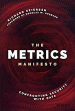 The Metrics Manifesto: Confronting Security with D ata