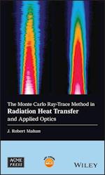 The Monte Carlo Ray–Trace Method in Radiation Heat  Transfer and Applied Optics