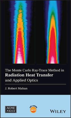 Monte Carlo Ray-Trace Method in Radiation Heat Transfer and Applied Optics