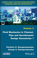 Fluid Mechanics in Channel, Pipe and Aerodynamic Design Geometries 1