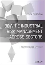 Bow–Tie Industrial Risk Management Across Sectors – A Barrier–Based Approach