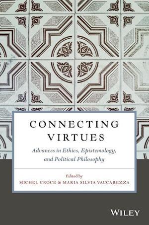 Connecting Virtues – Advances in Ethics, Epistemology, and Political Philosophy