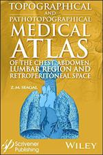 Topographical and Pathotopographical Medical Atlas  of the Chest, Abdomen, Lumbar Region, and Retroperitoneal Space