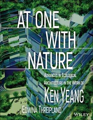At One with Nature – Advances in Ecological Architecture in the Work of Ken Yeang