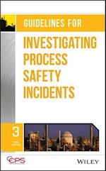Guidelines for Investigating Process Safety Incidents, Third Edition