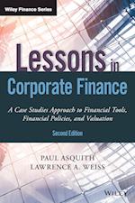 Lessons in Corporate Finance, Second Edition – A Case Studies Approach to Financial Tools, Financial Policies, and Valuation