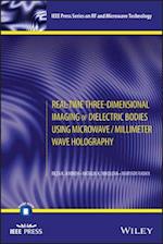 Real-Time Three-Dimensional Imaging of Dielectric Bodies Using Microwave/Millimeter Wave Holography