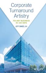 Corporate Turnaround Artistry – Fix Any Business in 100 Days