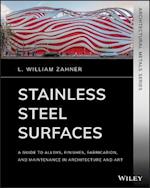 Stainless Steel Surfaces – A Guide to Alloys, Finishes, Fabrication and Maintenance in Architecture and Art