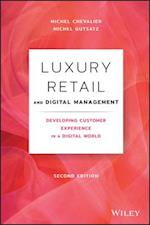 Luxury Retail and Digital Management, Second Edition – Developing Customer Experience in a Digital World
