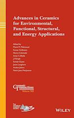 Advances in Ceramics for Environmental, Functional , Structural, and Energy Applications; Ceramic Transactions, Volume 265