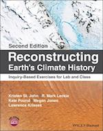 Reconstructing Earth's Climate History – Inquiry– Based Exercises for Lab and Class, 2nd edition