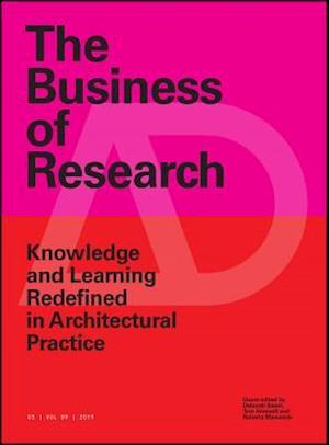 The Business of Research – knowledge and learning redefined in architectural practice