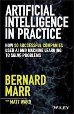 Artificial Intelligence in Practice – How 50 Successful Companies Used AI and Machine Learning to Solve Problems
