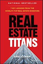 Real Estate Titans – 7 Key Lessons from the World's Top Real Estate Investors