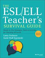 The ESL/ELL Teacher's Survival Guide: Ready–to–Use  Strategies, Tools, and Activities for Teaching En glish Language Learners of All Levels, 2nd Edition