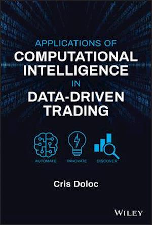 Applications of Computational Intelligence in Data –Driven Trading
