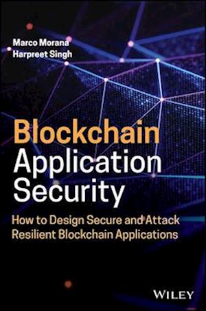 Blockchain Application Security: How to Design Sec ure and Attack Resilient Blockchain Applications