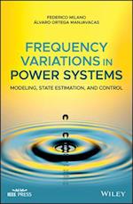 Frequency Variations in Power Systems – Modeling, State Estimation and Control