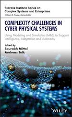 Complexity Challenges in Cyber Physical Systems – Using Modeling and Simulation (M&S) to Support Intelligence, Adaptation and Autonomy