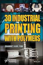 3D Industrial Printing with Polymers