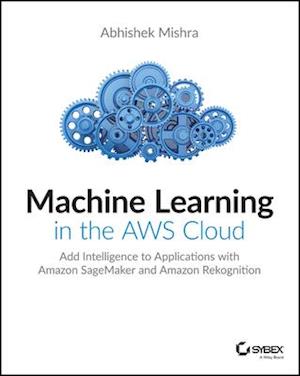 Machine Learning in the AWS Cloud