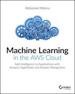 Machine Learning in the AWS Cloud