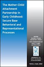 The Mother–Child Attachment Partnership in Early Childhood – Secure Base Behavioral and Representational Processes