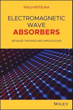 Electromagnetic Wave Absorbers – Detailed Theories  and Applications