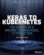 Keras to Kubernetes – The Journey Of A Machine Learning Model To Production