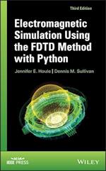Electromagnetic Simulation Using the FDTD Method with Python, Third Edition