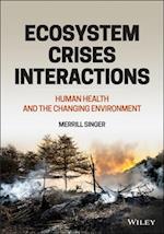 Ecosystem Crises Interactions – Human Health and the Changing Environment