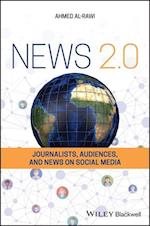 News 2.0 – Journalists, Audiences and News on Social Media