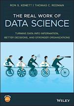 The Real Work of Data Science – Turning Data into Information, Better Decisions, and Stronger Organizations
