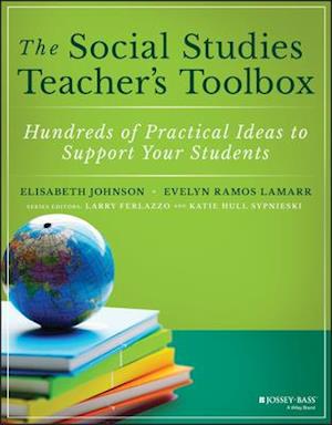 The Social Studies Teacher's Toolbox – Hundreds of  Practical Ideas to Support Your Students