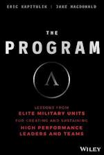 The Program – Lessons From Elite Military Units for Creating and Sustaining High Performance Leaders and Teams