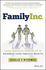 Family Inc. – Using Business Principles to Maximize Your Family's Wealth